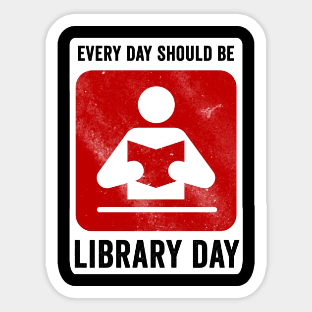 Every Day Should Be Library Day Sticker by Horisondesignz